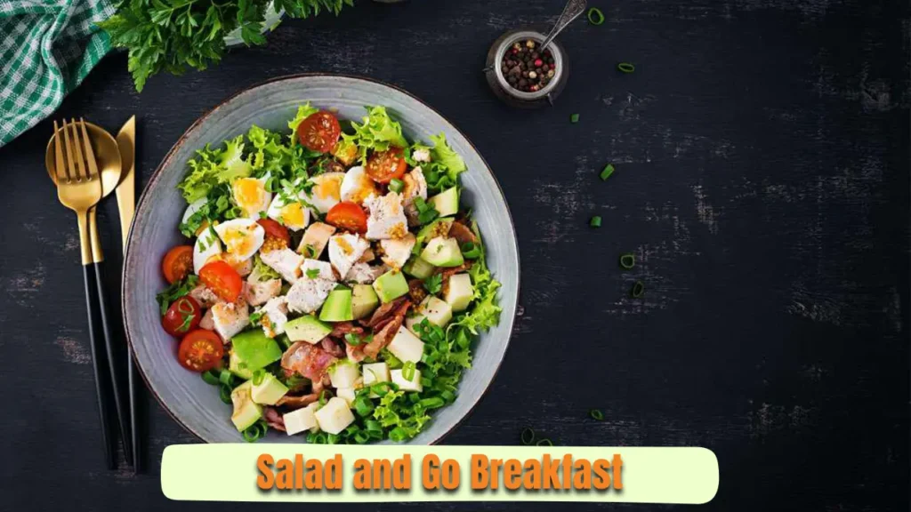 Salad and Go Breakfast