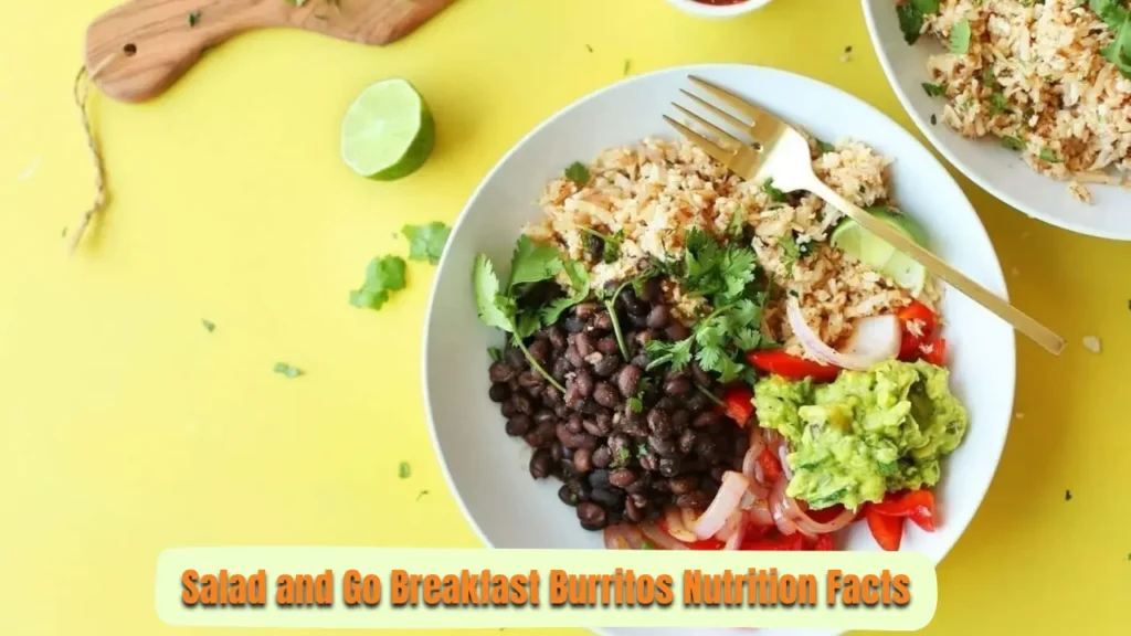 Salad and Go Breakfast Burritos Nutrition Facts